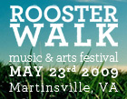 RoosterWalk Music & Arts Festival - May 23, 2009 - Martinsville, VA